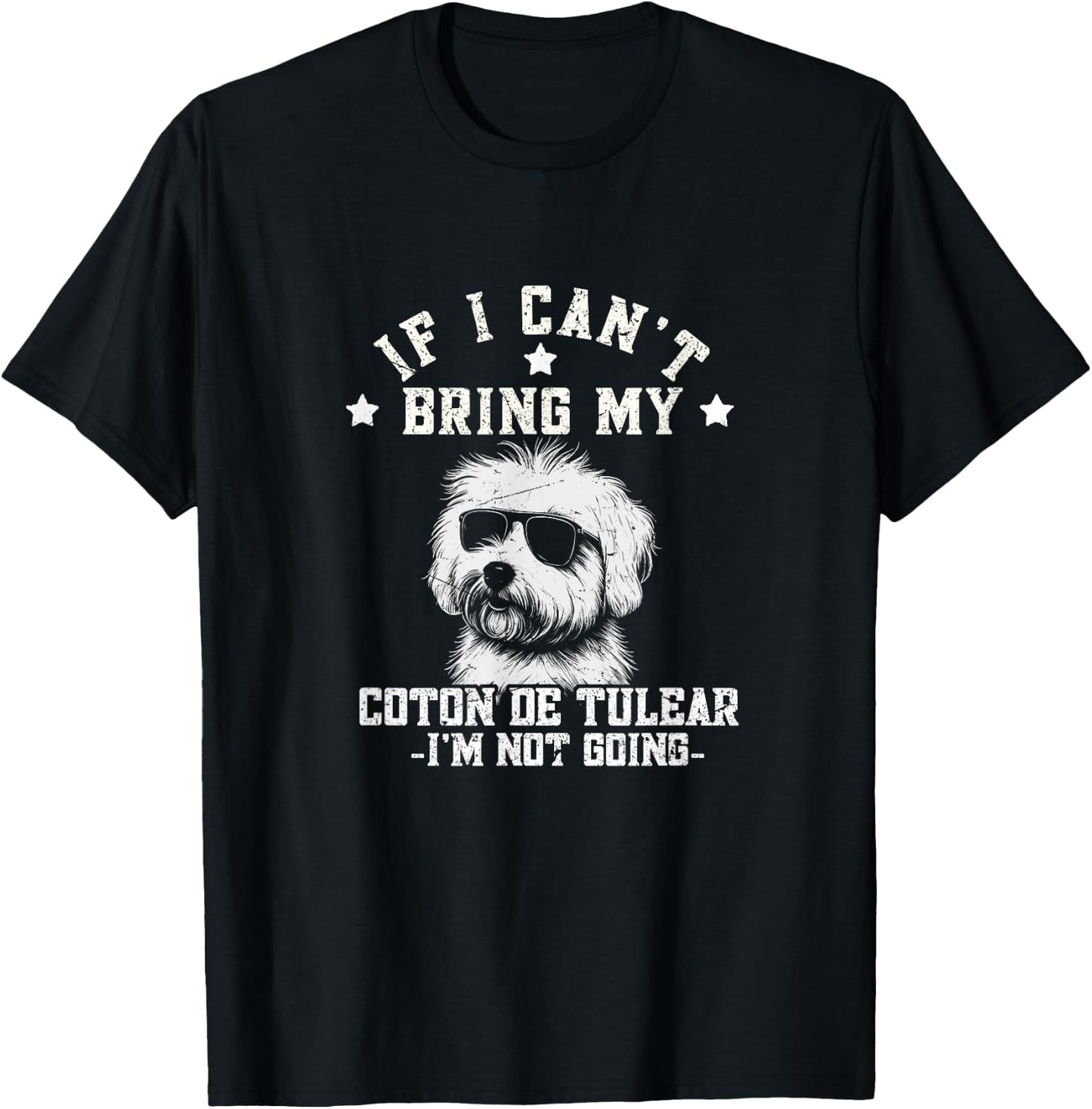If I Can't Bring My Coton de Tulear I'm Not Going Funny Dog Men Women Girls Kids T-Shirt - T-Shirt | Black