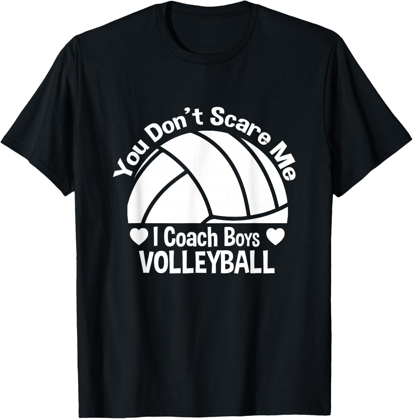 You Don't Scare Me I Coach Boys Volleyball T-Shirt - T-Shirt | Black