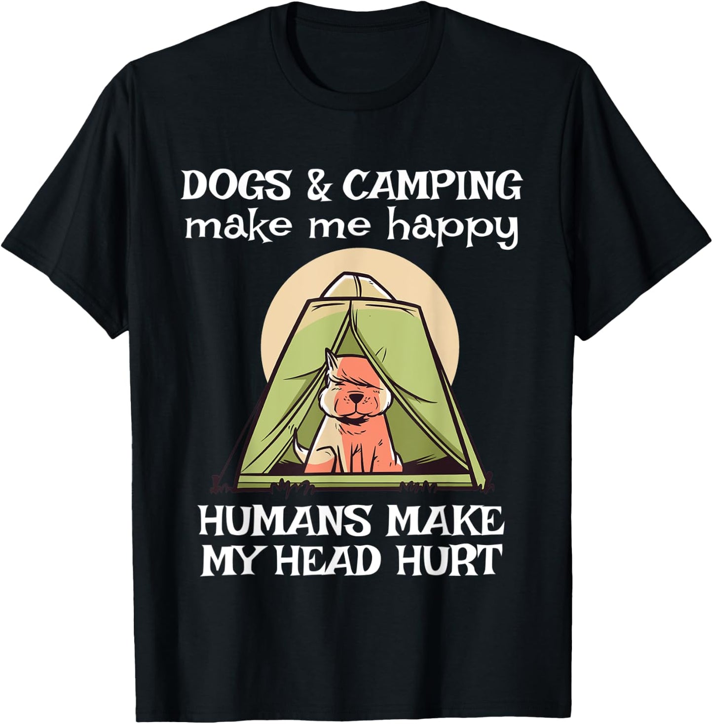 Dogs and Camping Make Me Happy Funny Camping Dog Lover Women T-Shirt - T-Shirt | Black