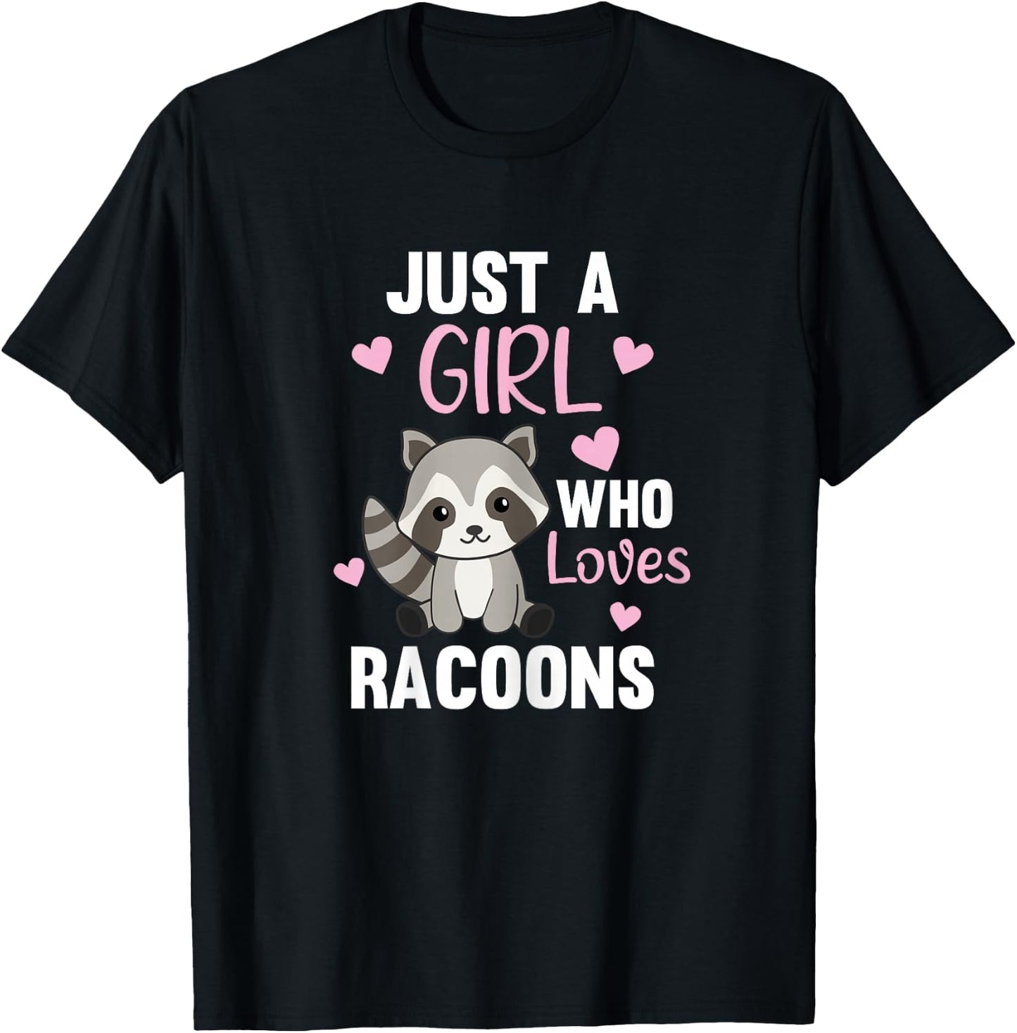 Just A Girl Who Loves Racoons Kawaii Raccoon for Girls T-Shirt - T-Shirt | Black