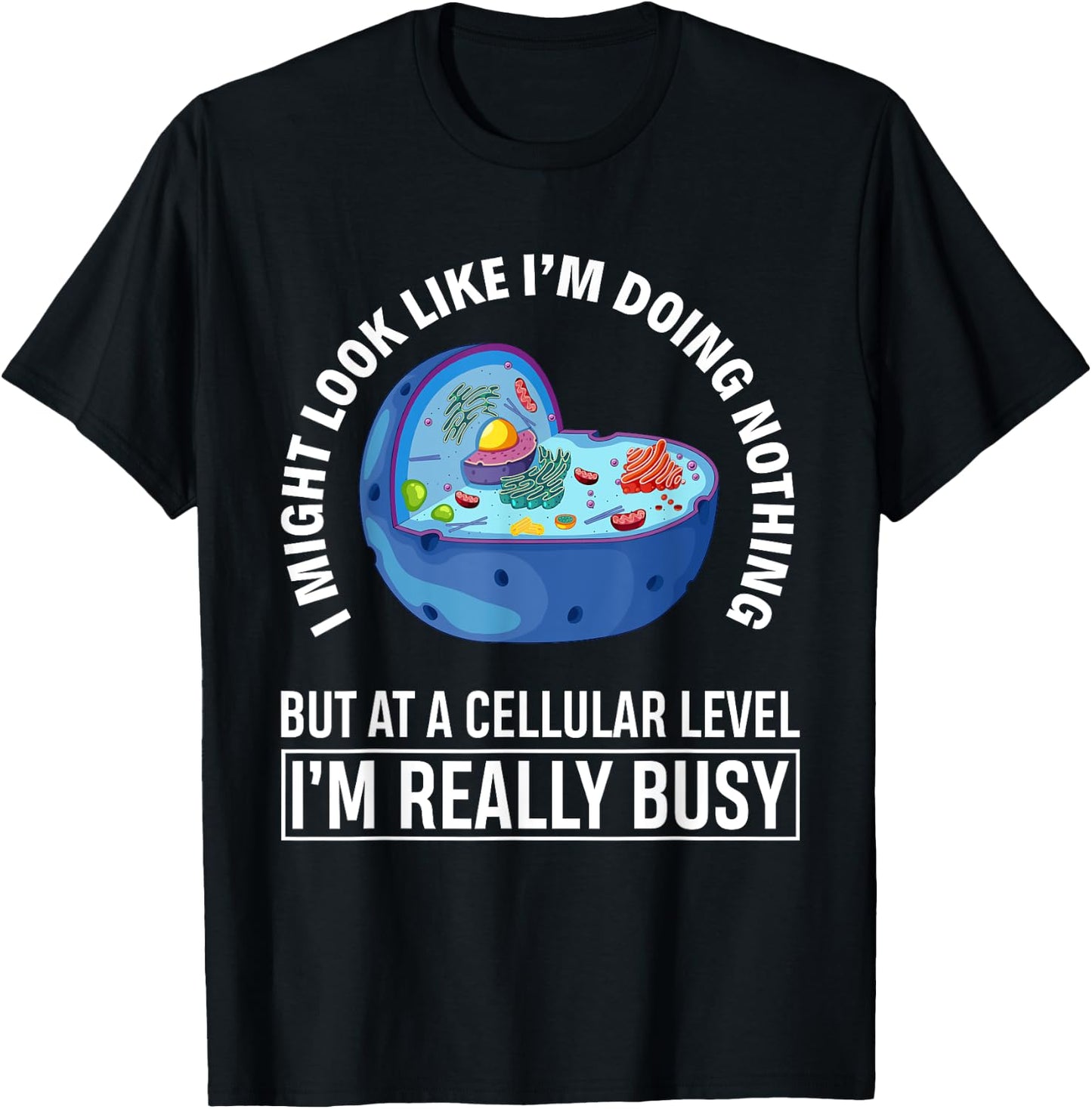 Funny Lazy Cellular Biology Cell Biologist Gift Biology T-Shirt - T-Shirt | Black