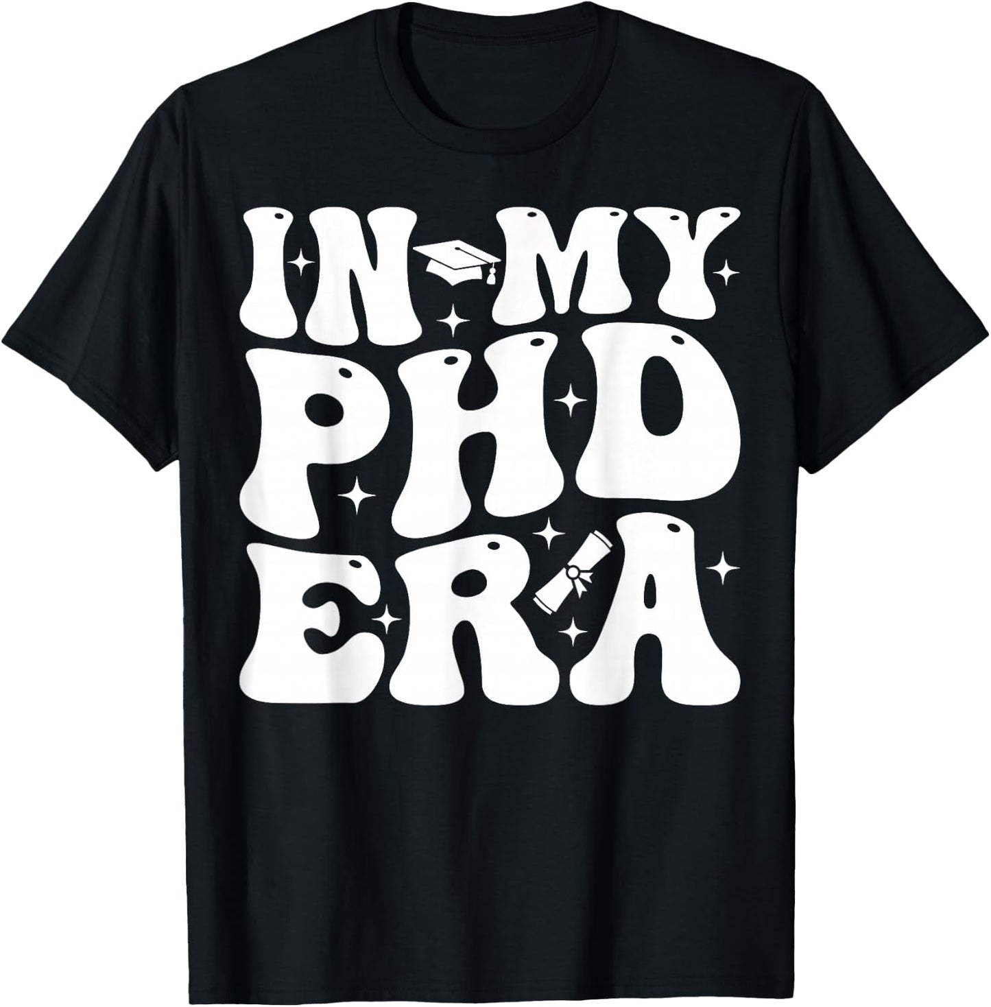 Groovy In My Phd Era Doctorate Graduation T-Shirt - T-Shirt | Black