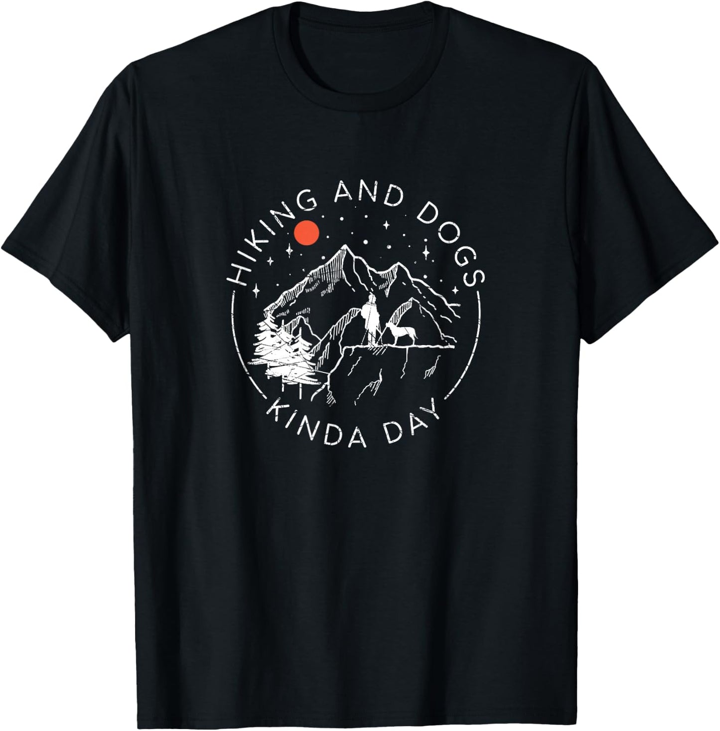 Hiking And Dogs Kinda Day, Outdoor Lover and Dog Owner T-Shirt - T-Shirt | Black