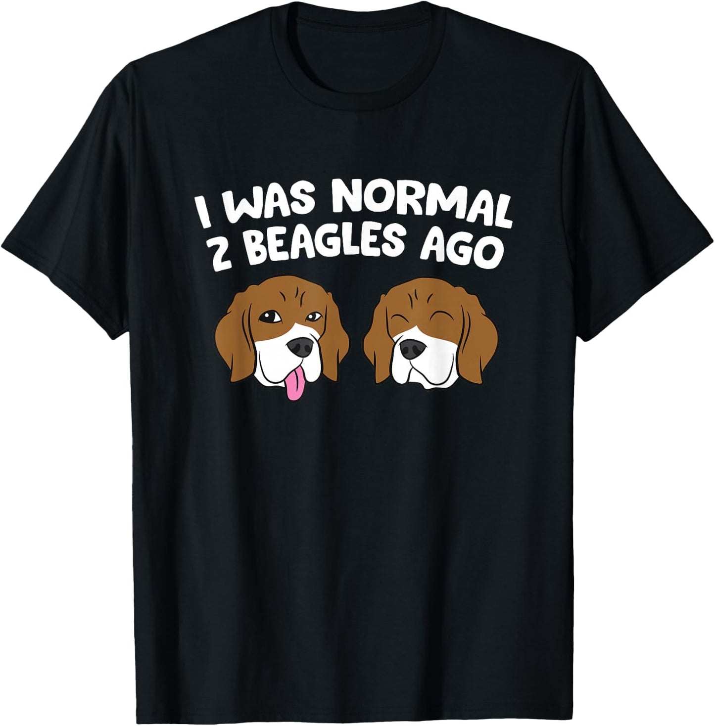I Was Normal 2 Beagles Ago Funny Beagle Puppies Beagle Dog T-Shirt - T-Shirt | Black