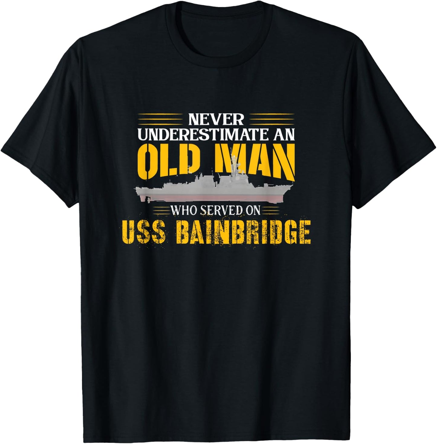Never Underestimate USS Bainbridge DDG-96 Destroyer T-Shirt - T-Shirt | Black