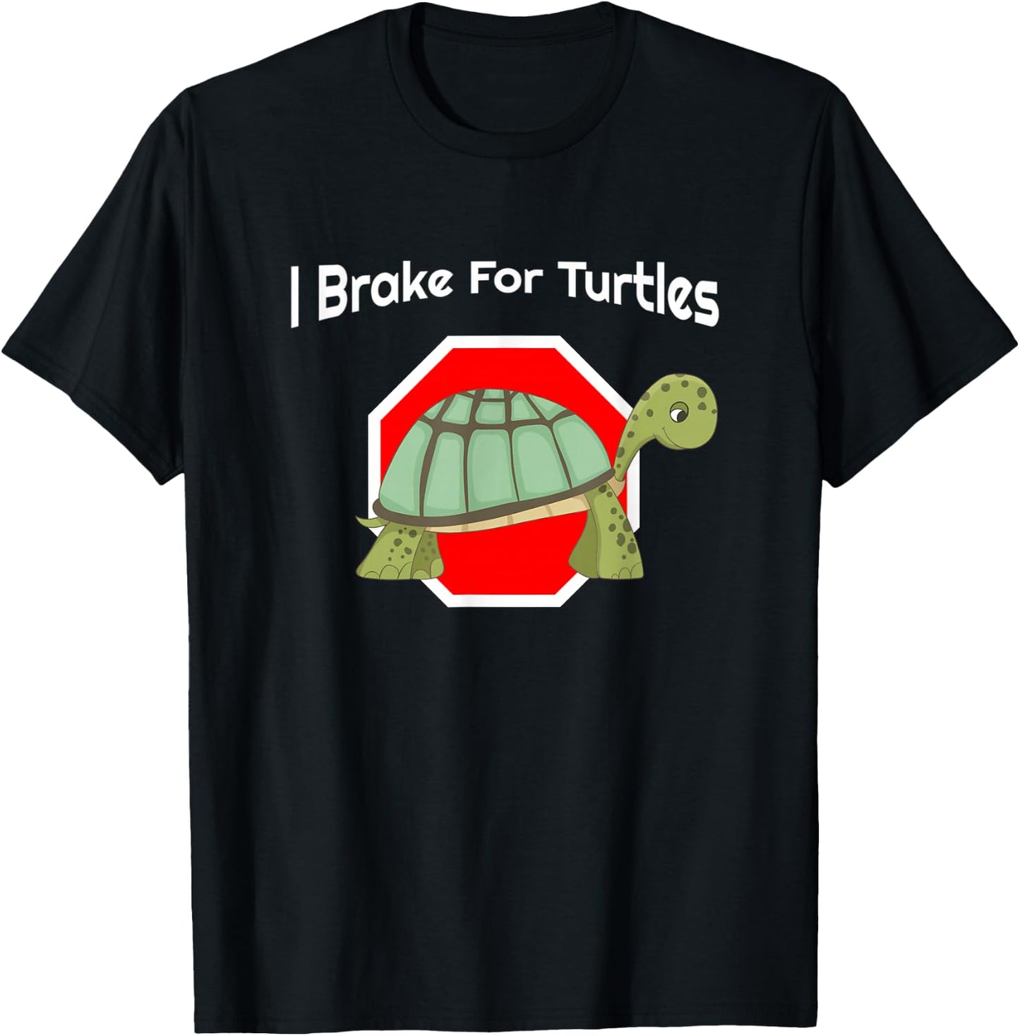 Cute I Brake For Turtles Stop Sign Design T-Shirt - T-Shirt | Black
