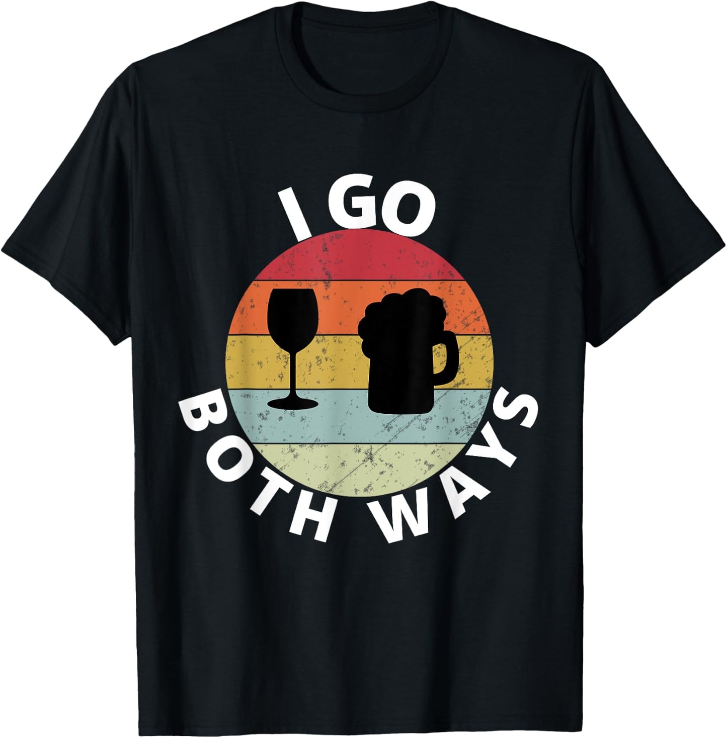 I Go Both Ways Wine Beer Drinking Alcohol Funny T-Shirt - T-Shirt | Black