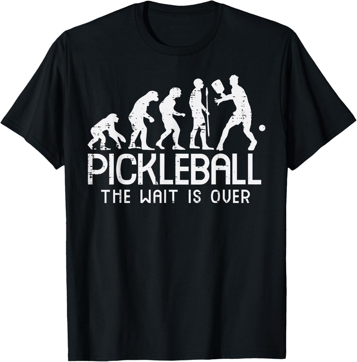 Pickleball Evolution Wait Is Over Pickle Ball Men Women Kids T-Shirt - T-Shirt | Black