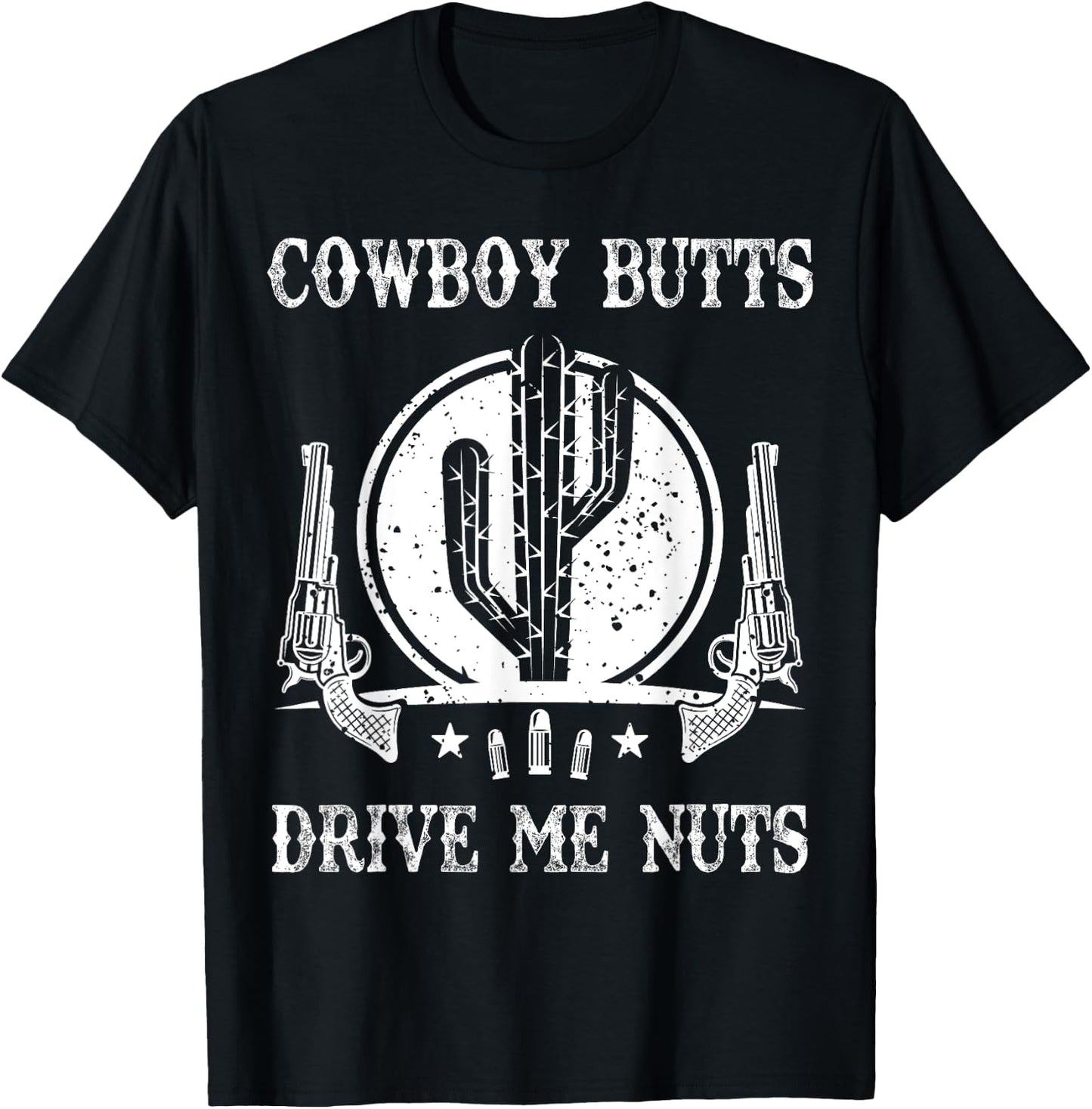 Cowboy Butts Drive Me Nuts Vintage Funny Sexy Cowboys Memes T-Shirt - T-Shirt | Black