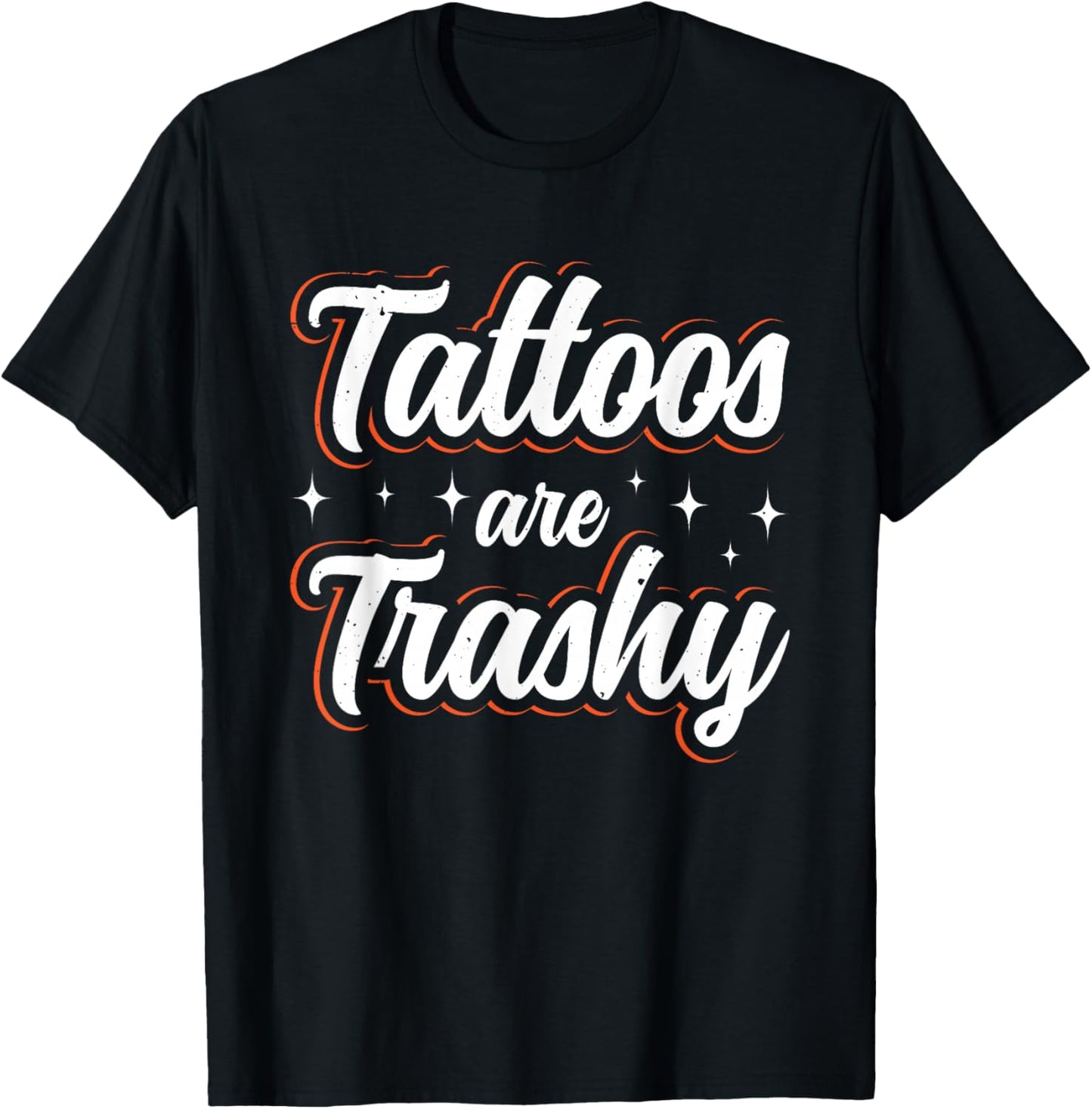 Tattoos Are Trashy T-Shirt - T-Shirt | Black