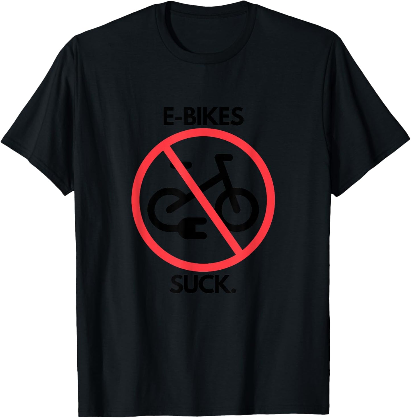 E-Bikes Suck! T-Shirt - T-Shirt | Black