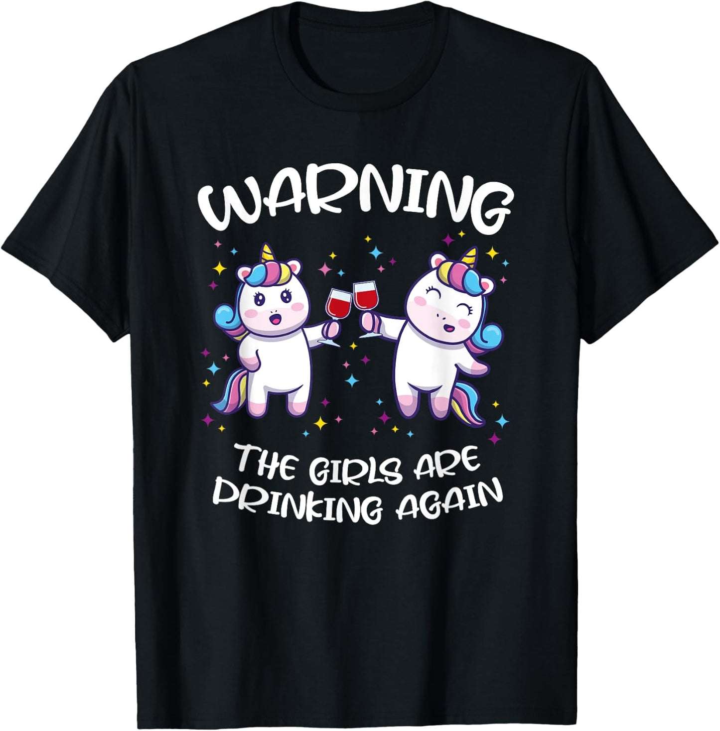 Warning the Girls are Drinking Again T-Shirt - T-Shirt | Black