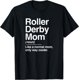 Roller Derby Mom Definition Normal Only Cooler Sports Gift T-Shirt - T-Shirt | Black