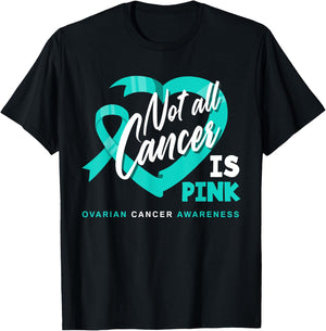 Not All Cancer Is Pink Ovarian Cancer Fighter Awareness T-Shirt - T-Shirt | Black