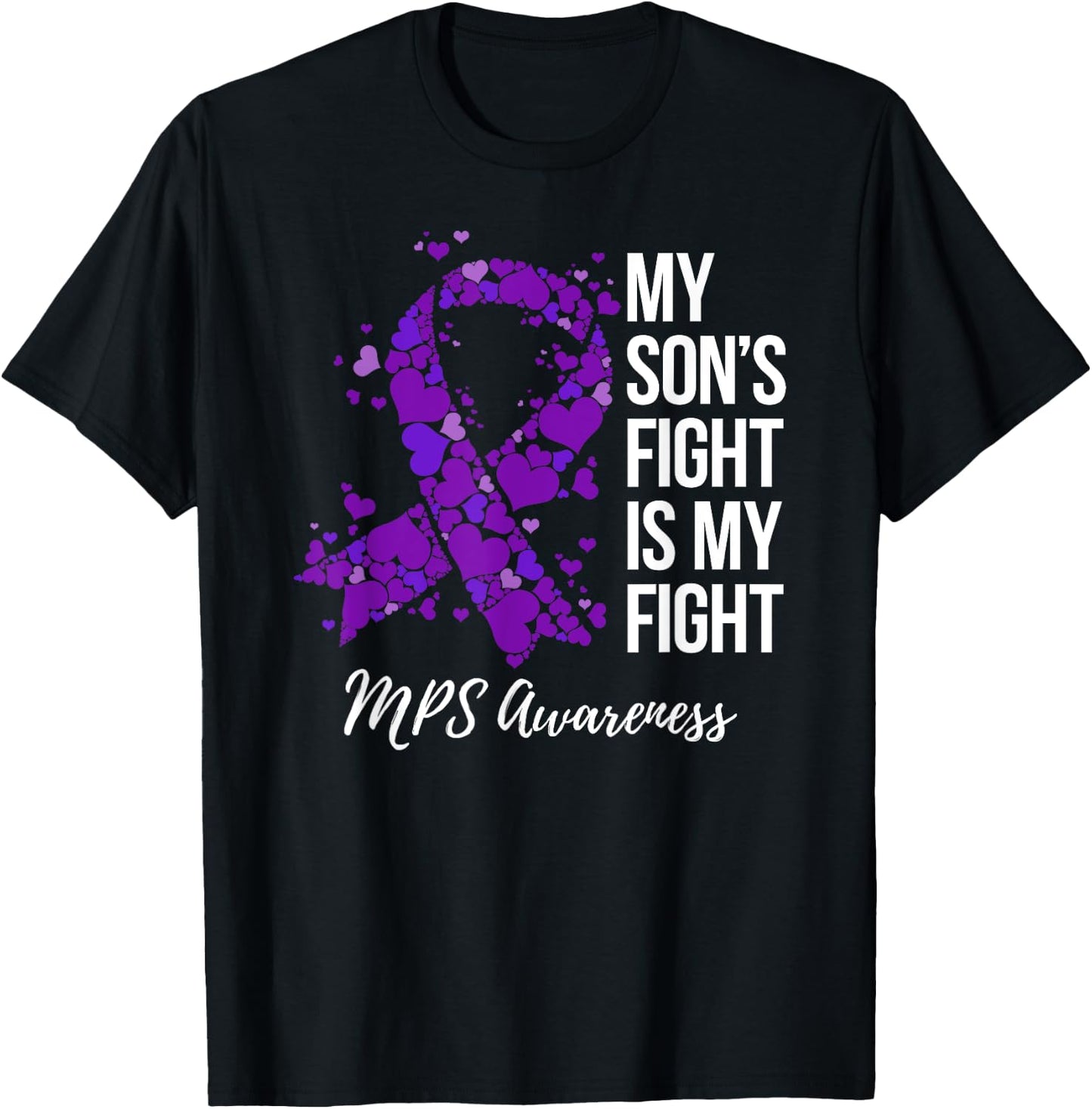 My Son’s Fight Is My Fight MPS Awareness T-Shirt - T-Shirt | Black