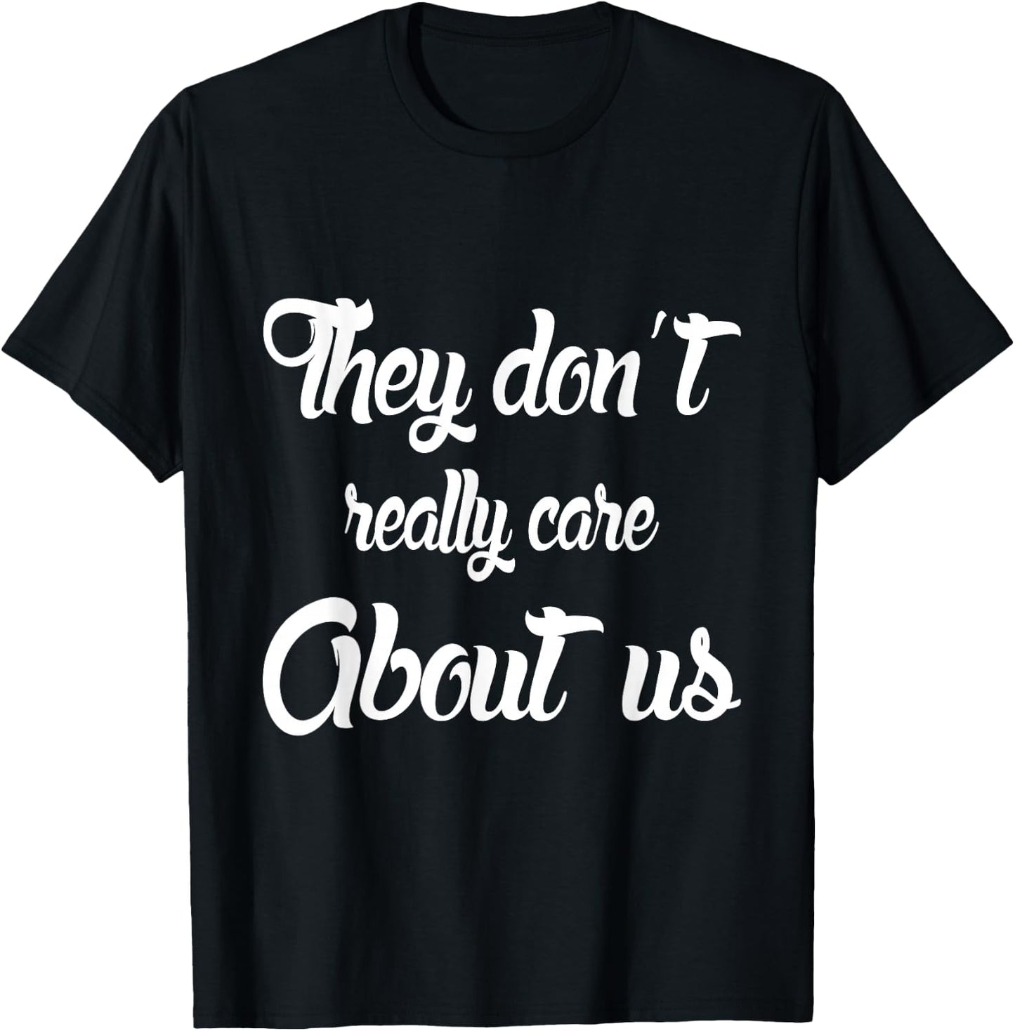 They Don't Really Care About Us T-Shirt - T-Shirt | Black