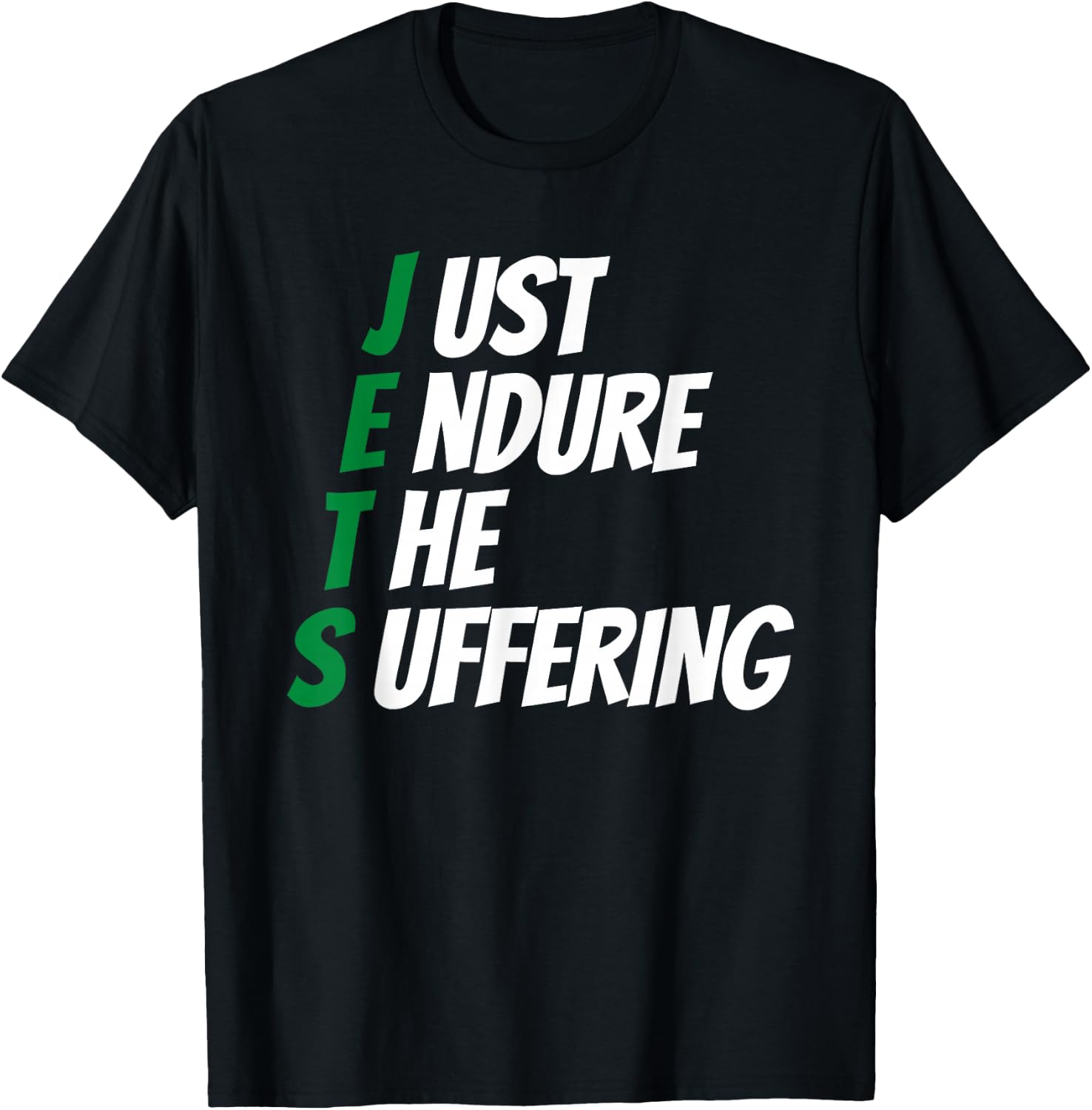 Just Endure The Suffering T-Shirt - T-Shirt | Black