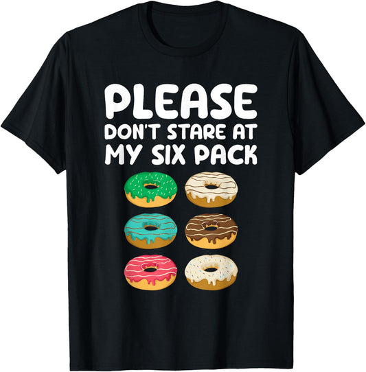 Please Don't Stare At My Six Pack Donuts Abs Funny Workout T-Shirt - T-Shirt | Black