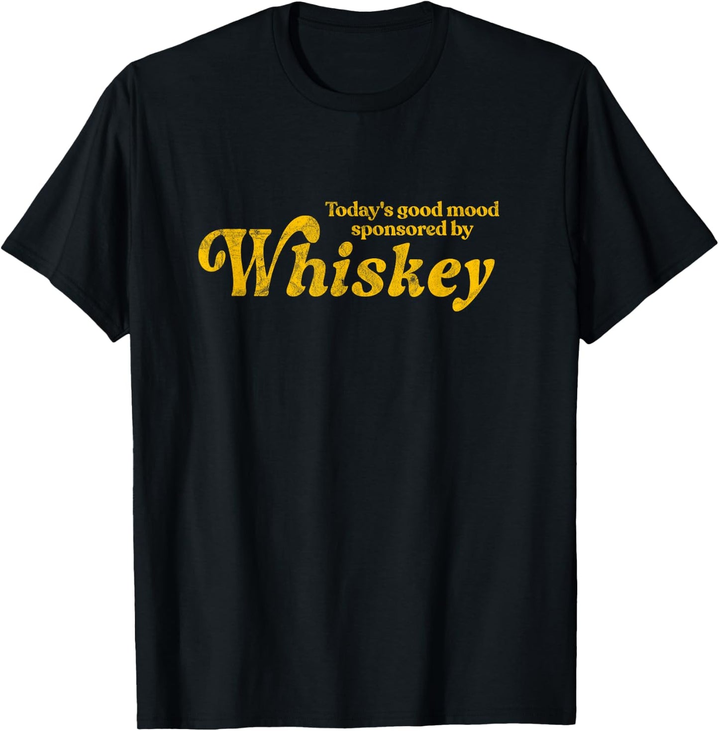 Today's Good Mood Sponsored By Whiskey Gifts T-Shirt - T-Shirt | Black