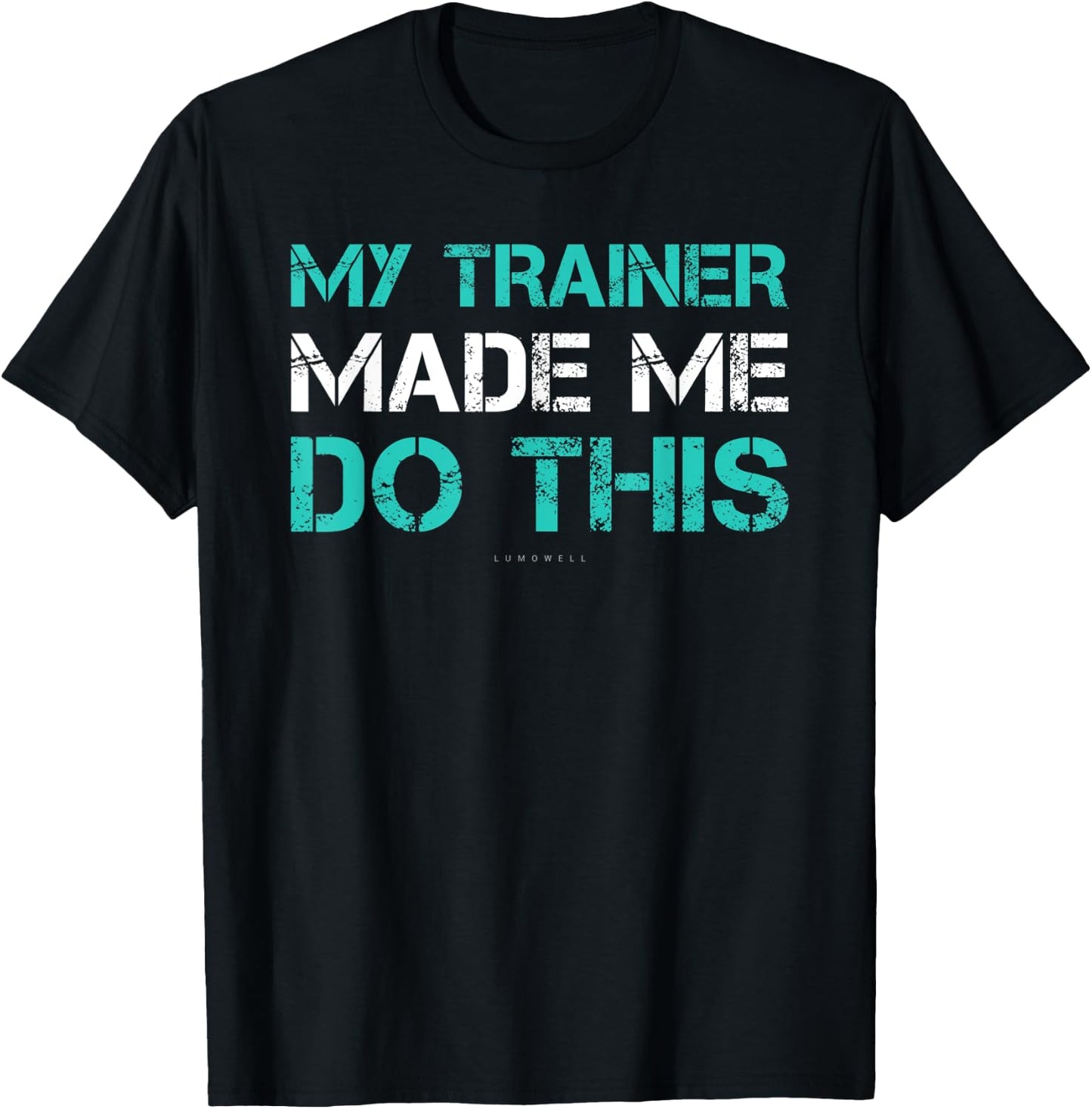 Funny Gym Shirt - My Trainer Made Me Do This Shirts T-Shirt - T-Shirt | Black