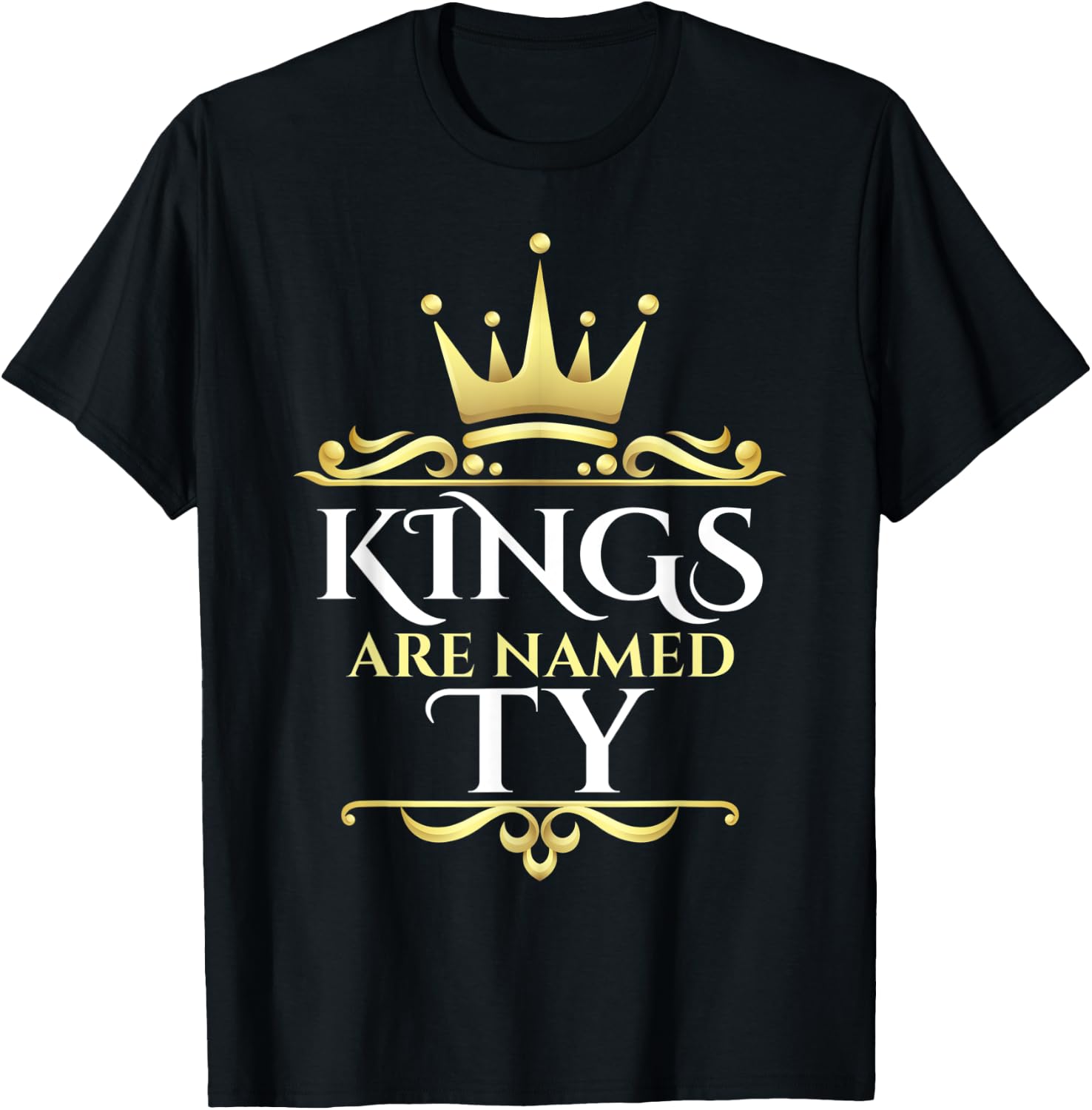 Kings Are Named Ty T-Shirt - T-Shirt | Black
