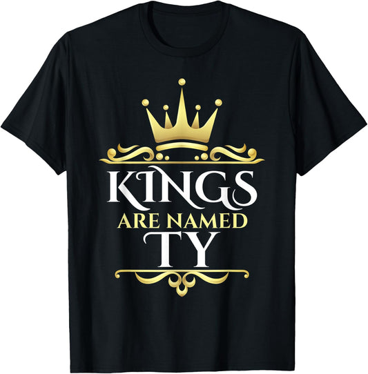 Kings Are Named Ty T-Shirt - T-Shirt | Black
