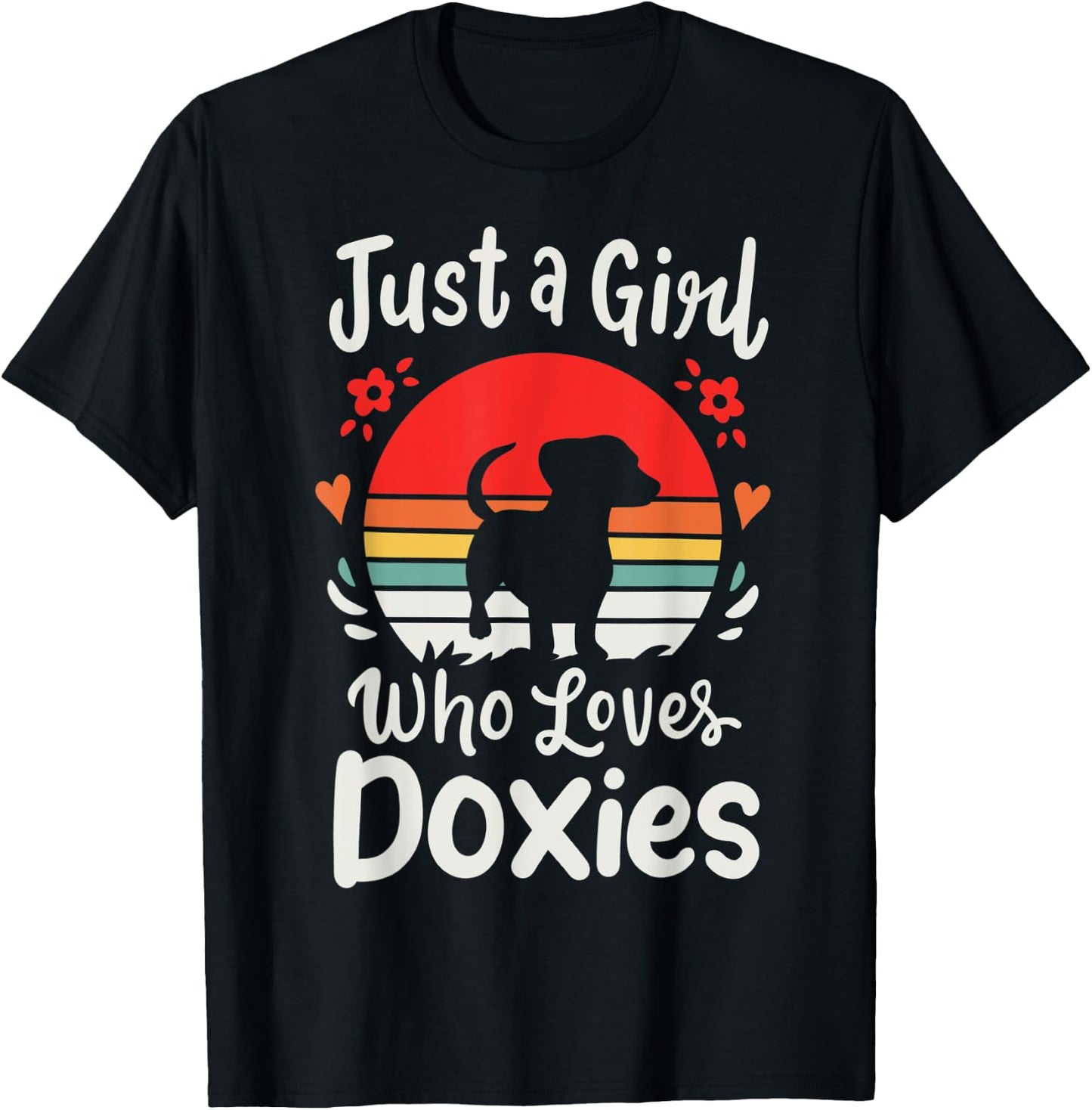 Dachshund Doxie Just a Girl Who Loves Doxies T-Shirt - T-Shirt | Black
