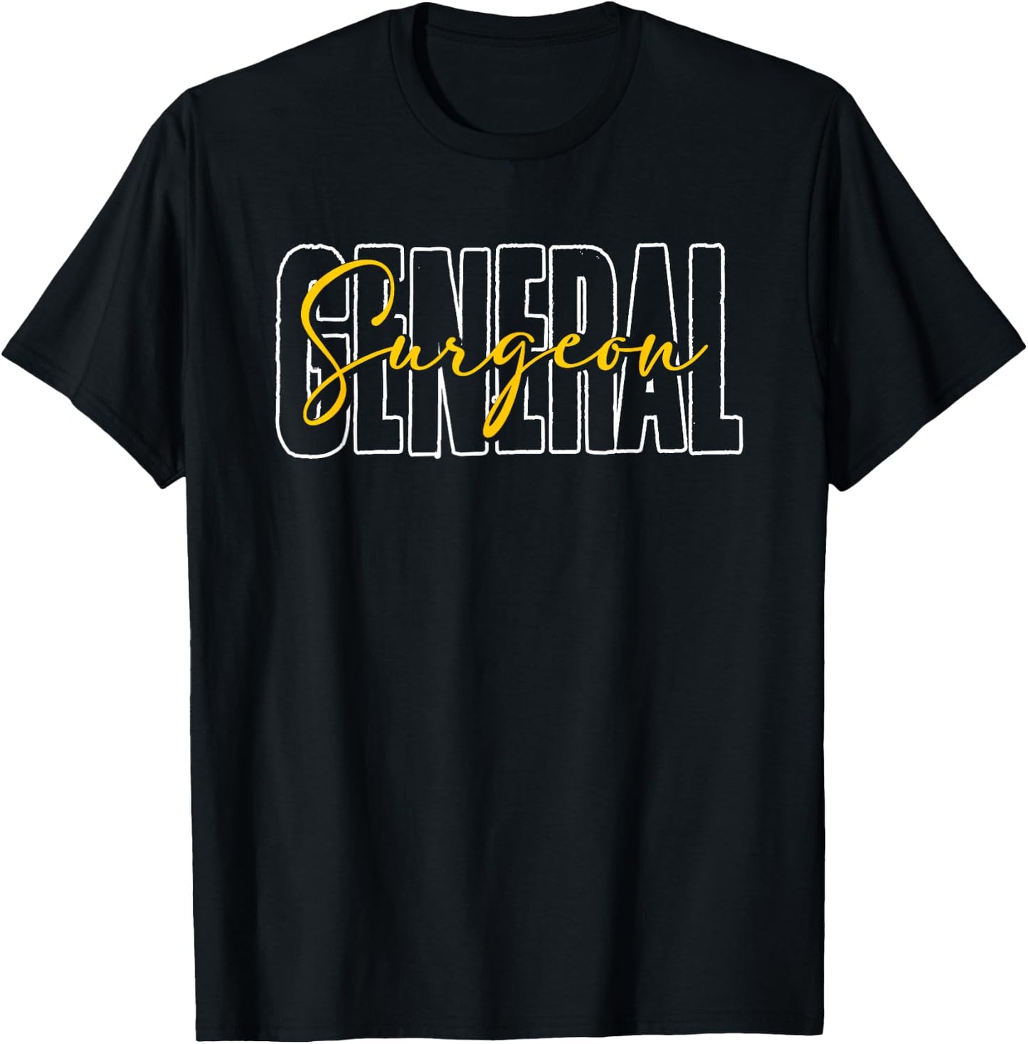General Surgeon | Hospital Medicine | Operating Room Surgery T-Shirt - T-Shirt | Black