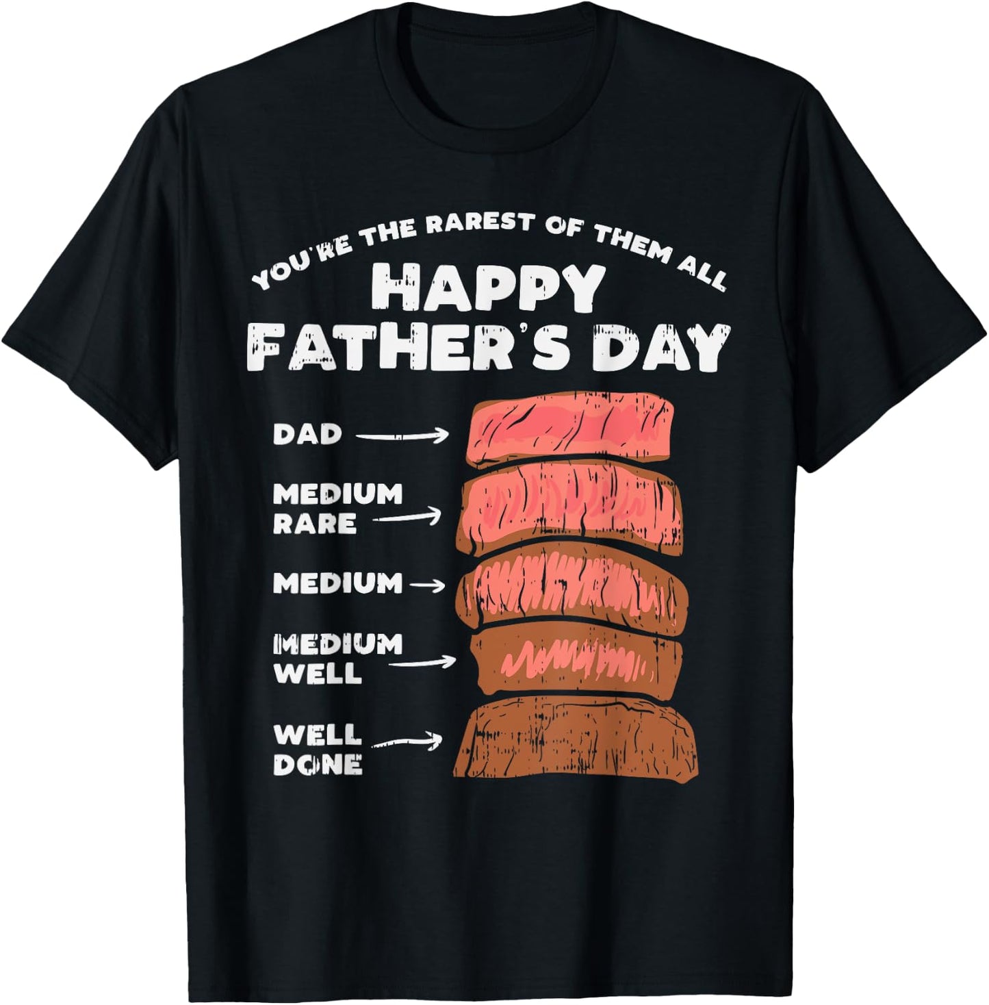 Happy Fathers Day Rarest Dad Steak Funny Food Lover Gift T-Shirt - T-Shirt | Black