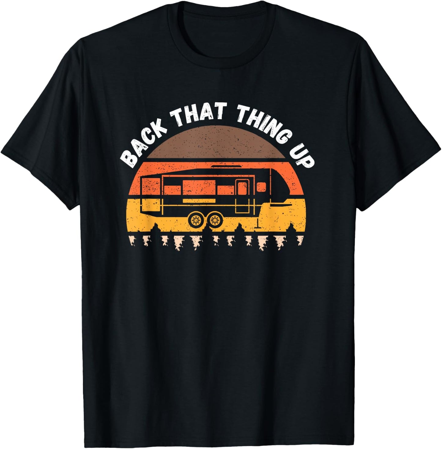 Camping Back That Thing Up Funny Camper Fifth Wheel Retro T-Shirt - T-Shirt | Black