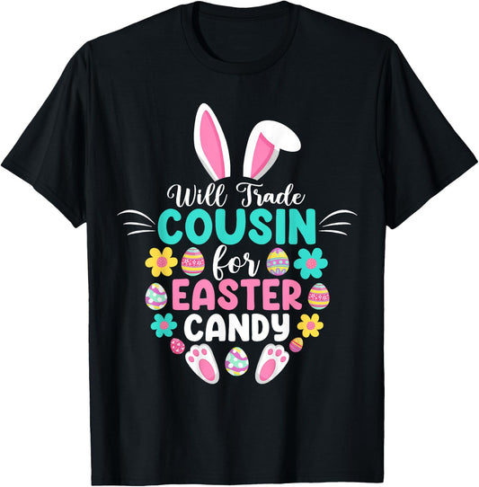 Will Trade Cousin For Easter Candy Funny Easter Day Kids T-Shirt - T-Shirt | Black