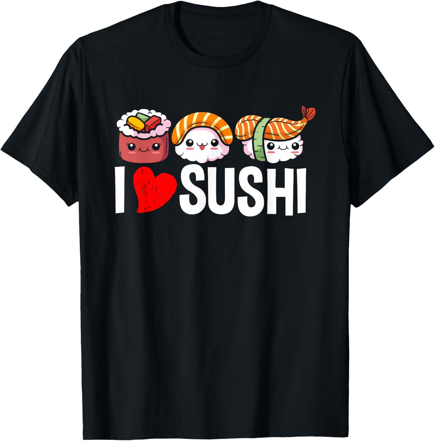 I Love Sushi - Japanese Food Chef Gift T-Shirt - T-Shirt | Black