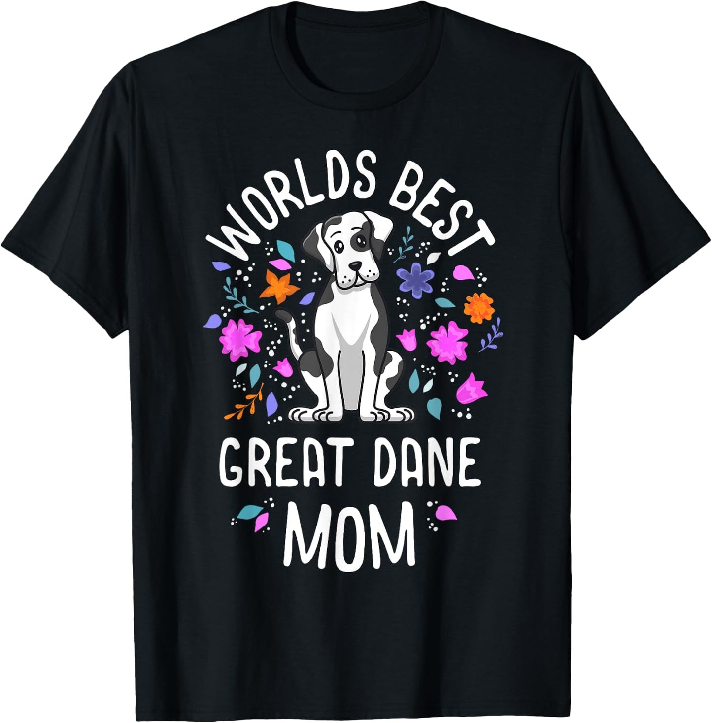 Worlds Best Great Dane Mom Harlequin Dog Mama Puppy Mother Men Women Kids T-Shirt - T-Shirt | Black