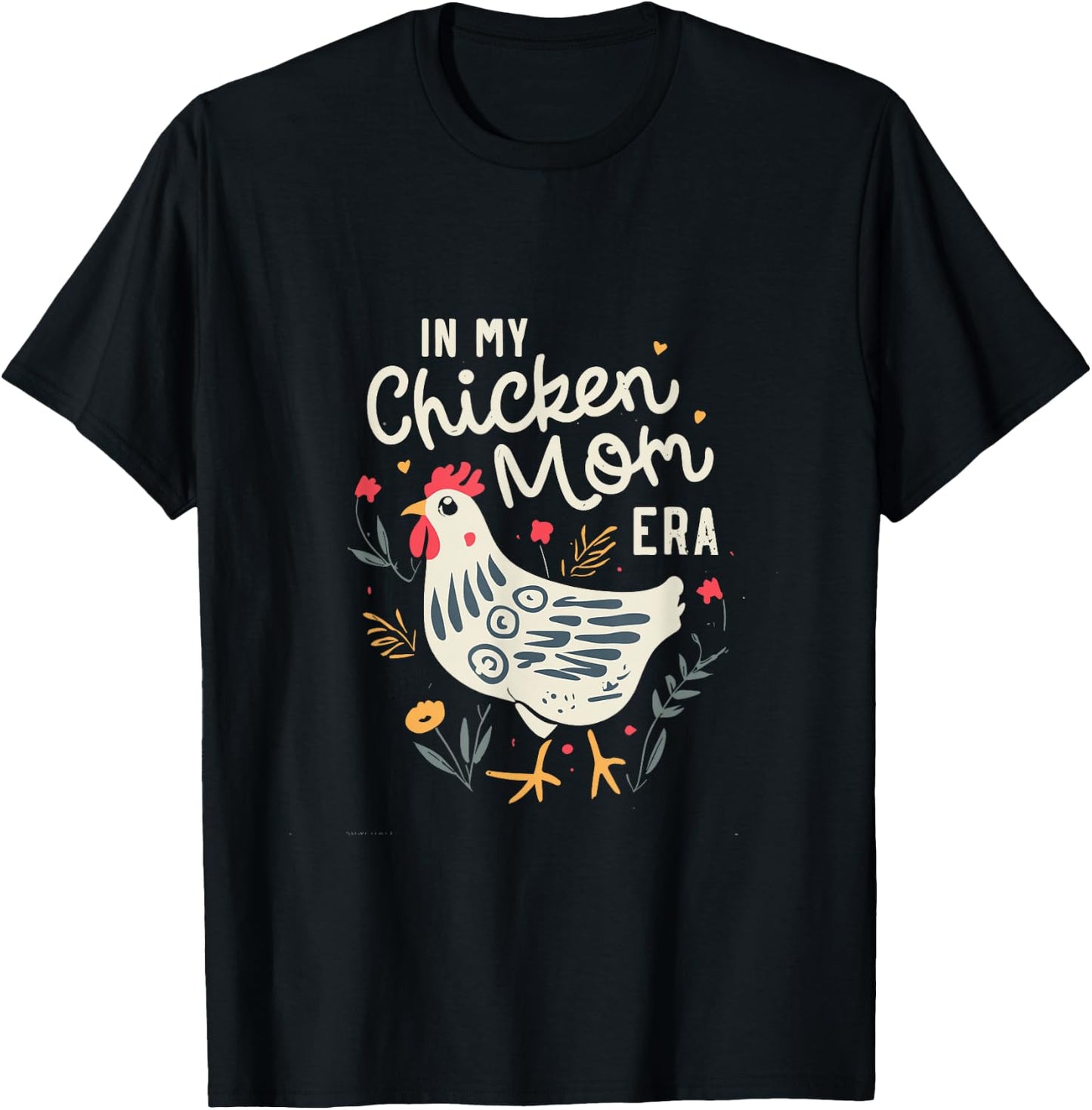 In My Chicken Mummy Era For Chicken Mamaas T-Shirt - T-Shirt | Black