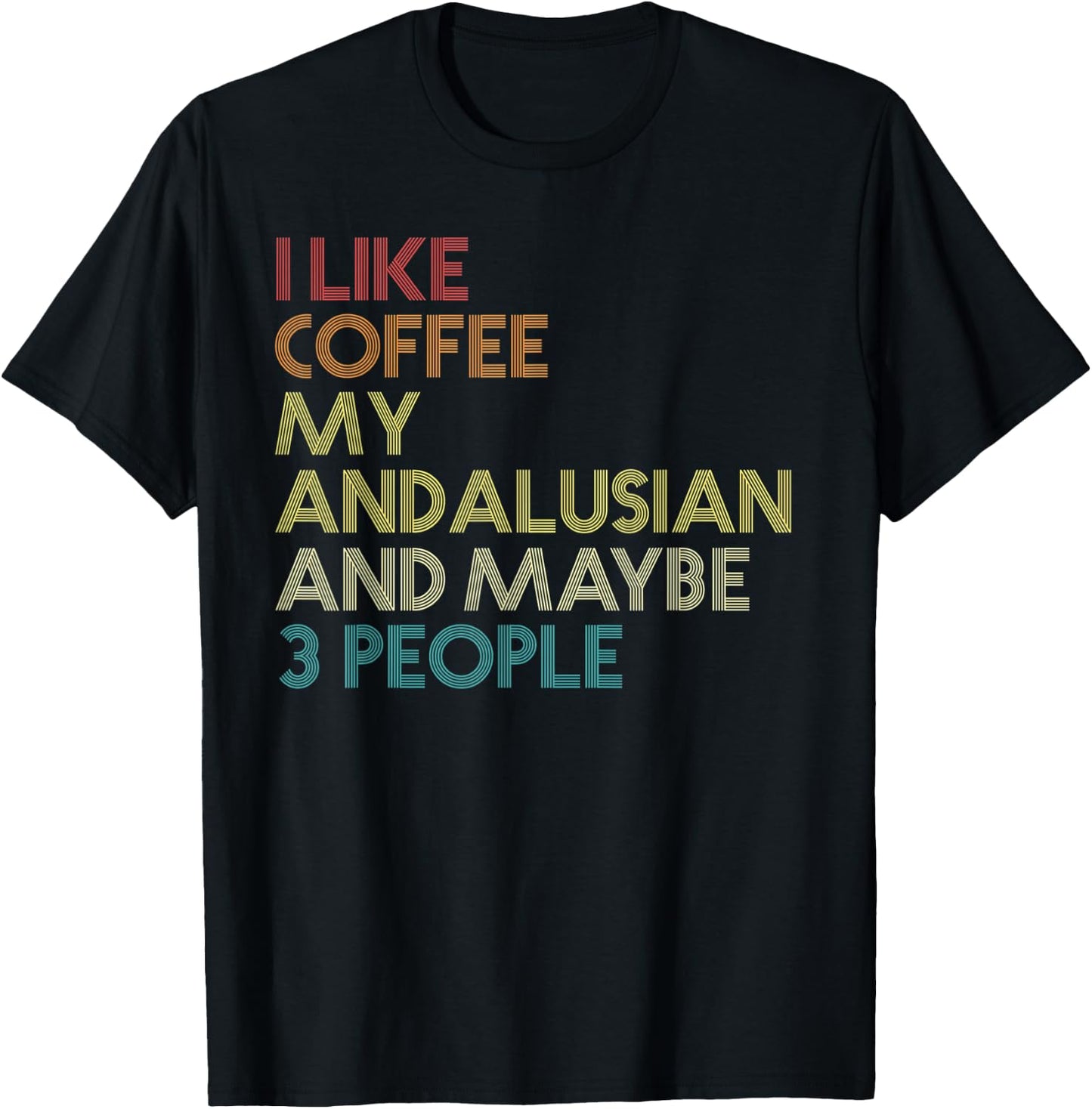 Andalusian Horse Owner Gift Coffee Lover Quote Vintage Retro T-Shirt - T-Shirt | Black