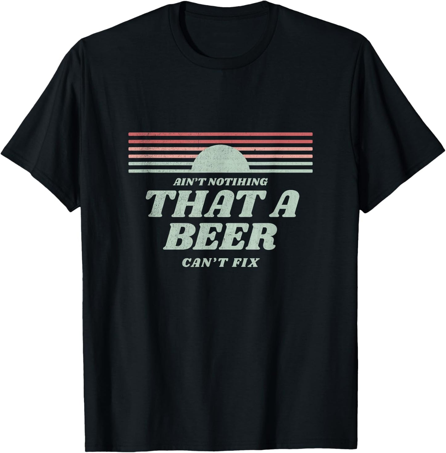 Ain't Nothing That A Beer Can't Fix Retro T-Shirt - T-Shirt | Black