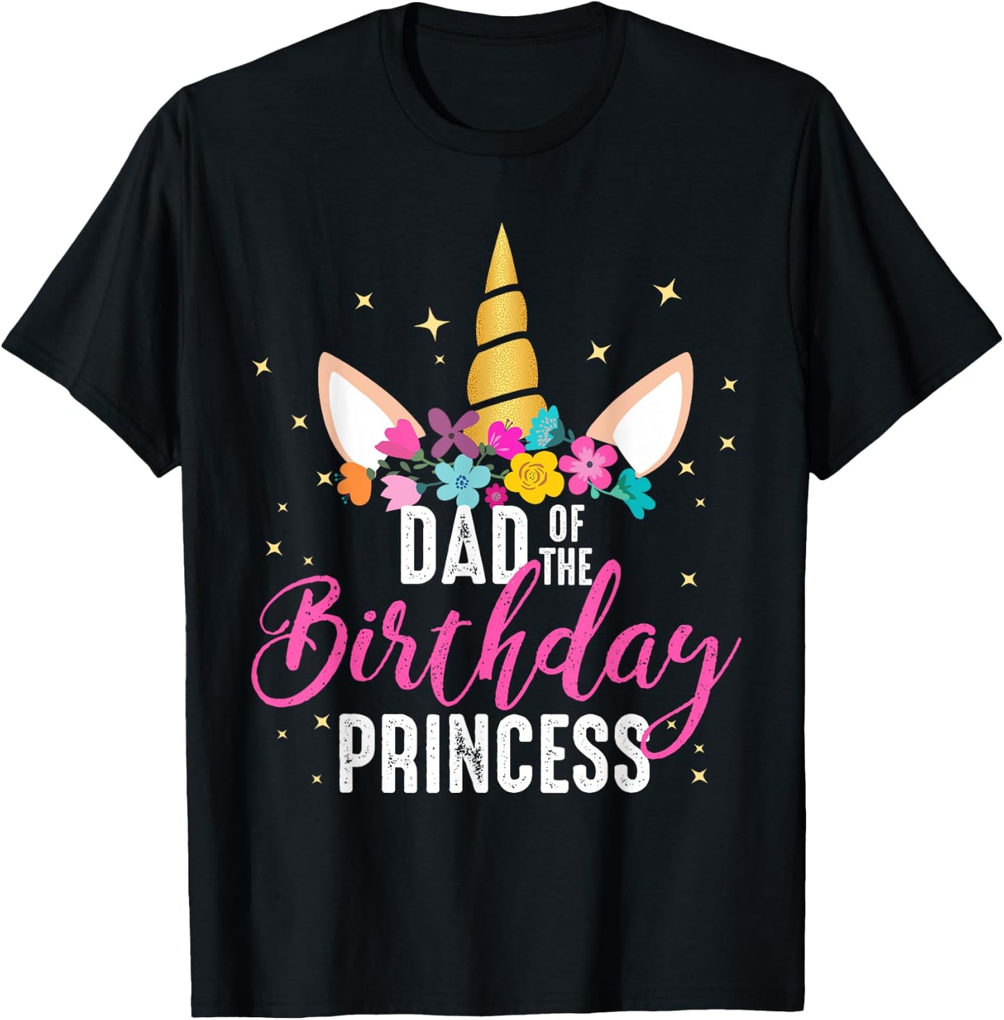 Dad Of The Birthday Princess Father Gifts Unicorn Birthday T-Shirt - T-Shirt | Black