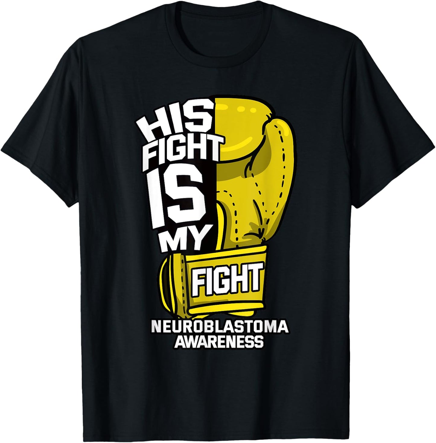 His Fight Is My Fight Neuroblastoma Warrior Childhood Cancer T-Shirt - T-Shirt | Black