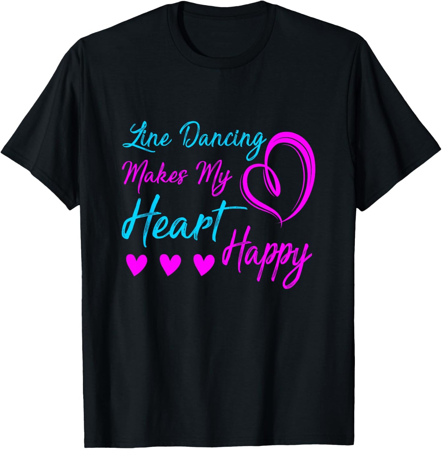 Line Dancing Makes My Heart Happy Line Dance T-Shirt - T-Shirt | Black