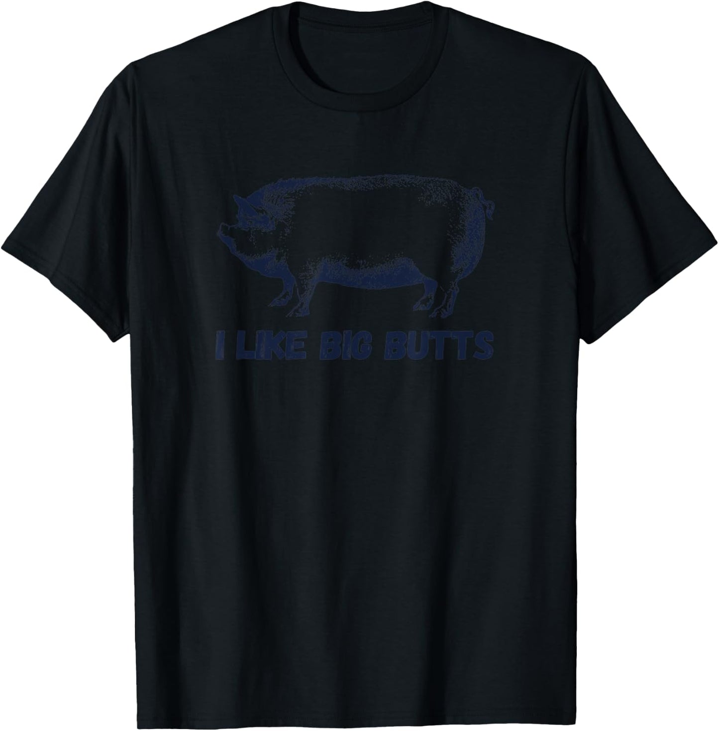 I Like Big Butts Funny BBQ T-Shirt - T-Shirt | Black