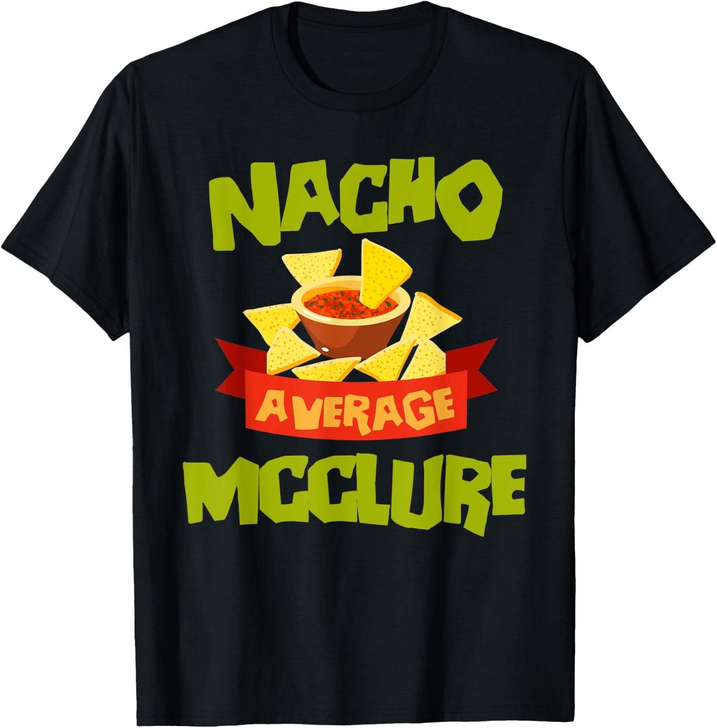 NACHO AVERAGE MCCLURE Funny Birthday Personalized Surname T-Shirt - T-Shirt | Black
