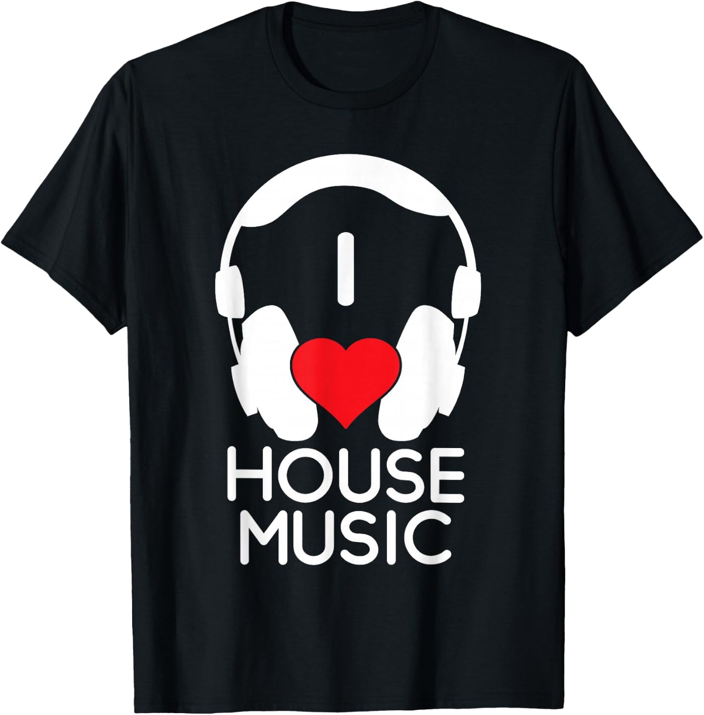 I Love House Music - EDM Lover DJ T-Shirt - T-Shirt | Black