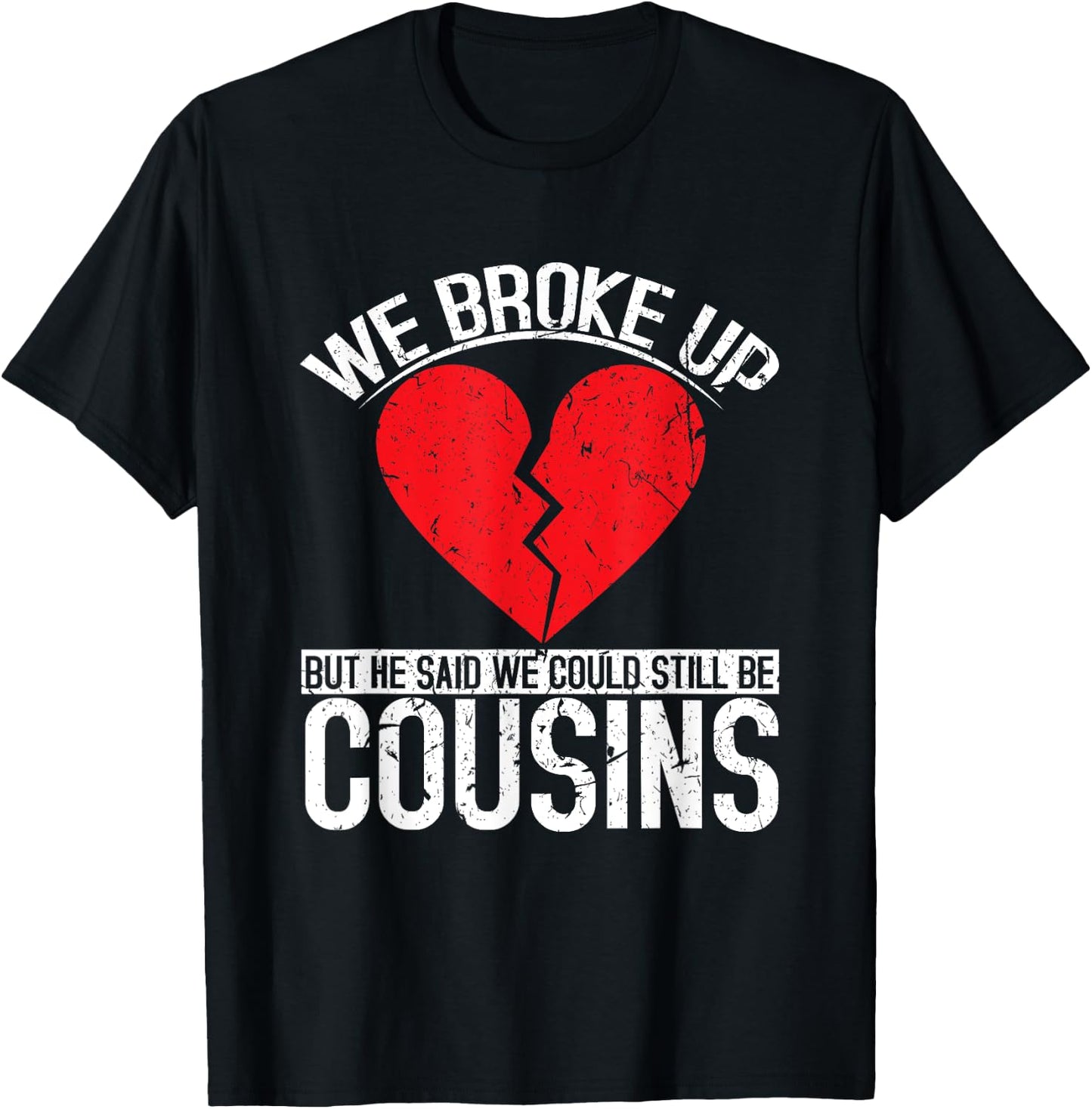 Funny Redneck Breakup Cousins Relationship Trailer Park T-Shirt - T-Shirt | Black