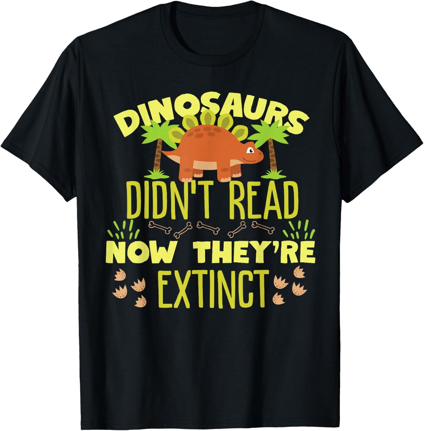 Dinosaurs Didn't Read Now They're Extinct T-Shirt - T-Shirt | Black
