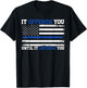 It Offends You Until It Defends You Blue Line Police flag T-Shirt - T-Shirt | Black