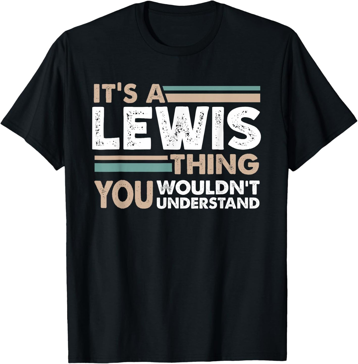 It's A Lewis Thing You Wouldn't Understand Family Name T-Shirt - T-Shirt | Black