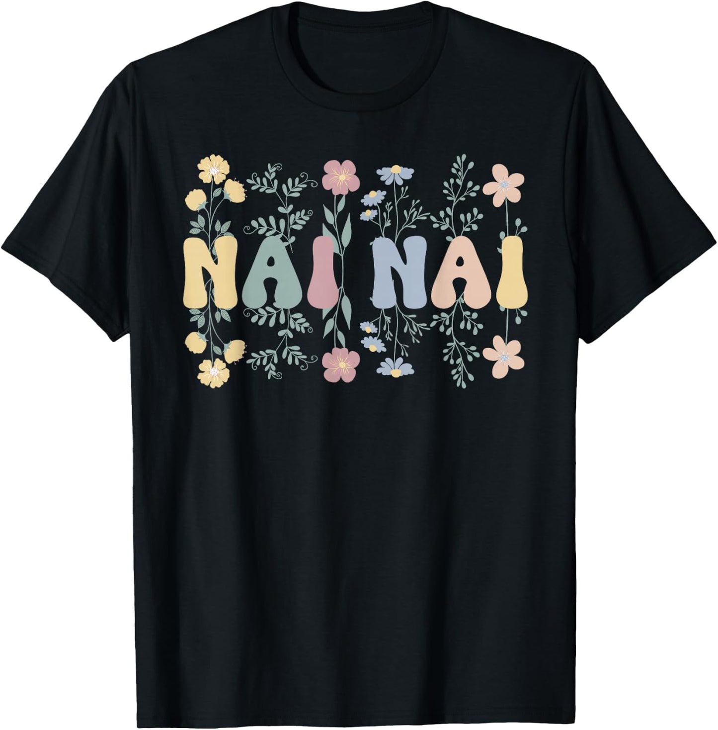 Nai Nai Flowers Nai Nai Grandmother Nai Nai Grandma T-Shirt - T-Shirt | Black