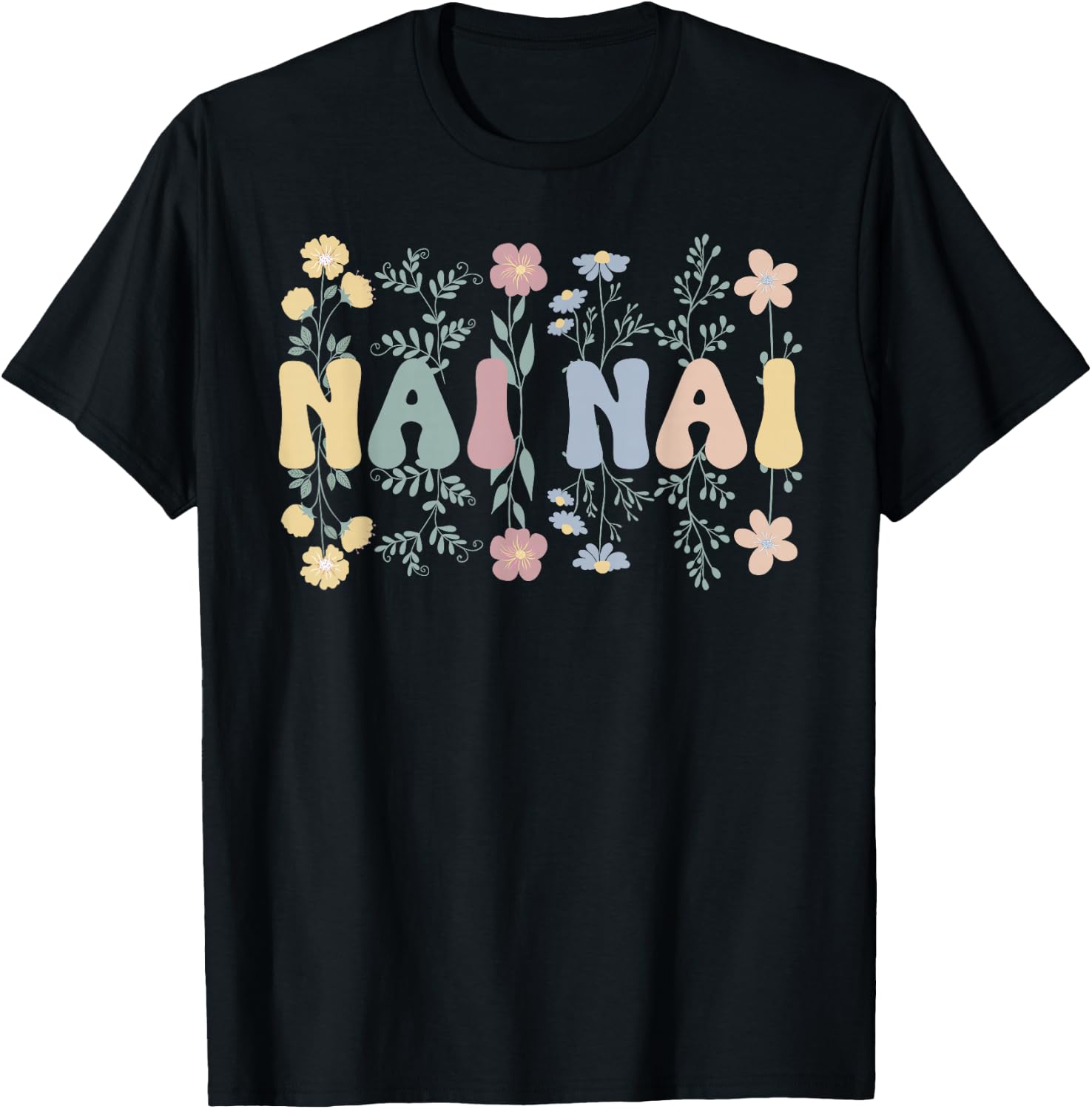 Nai Nai Flowers Nai Nai Grandmother Nai Nai Grandma T-Shirt - T-Shirt | Black