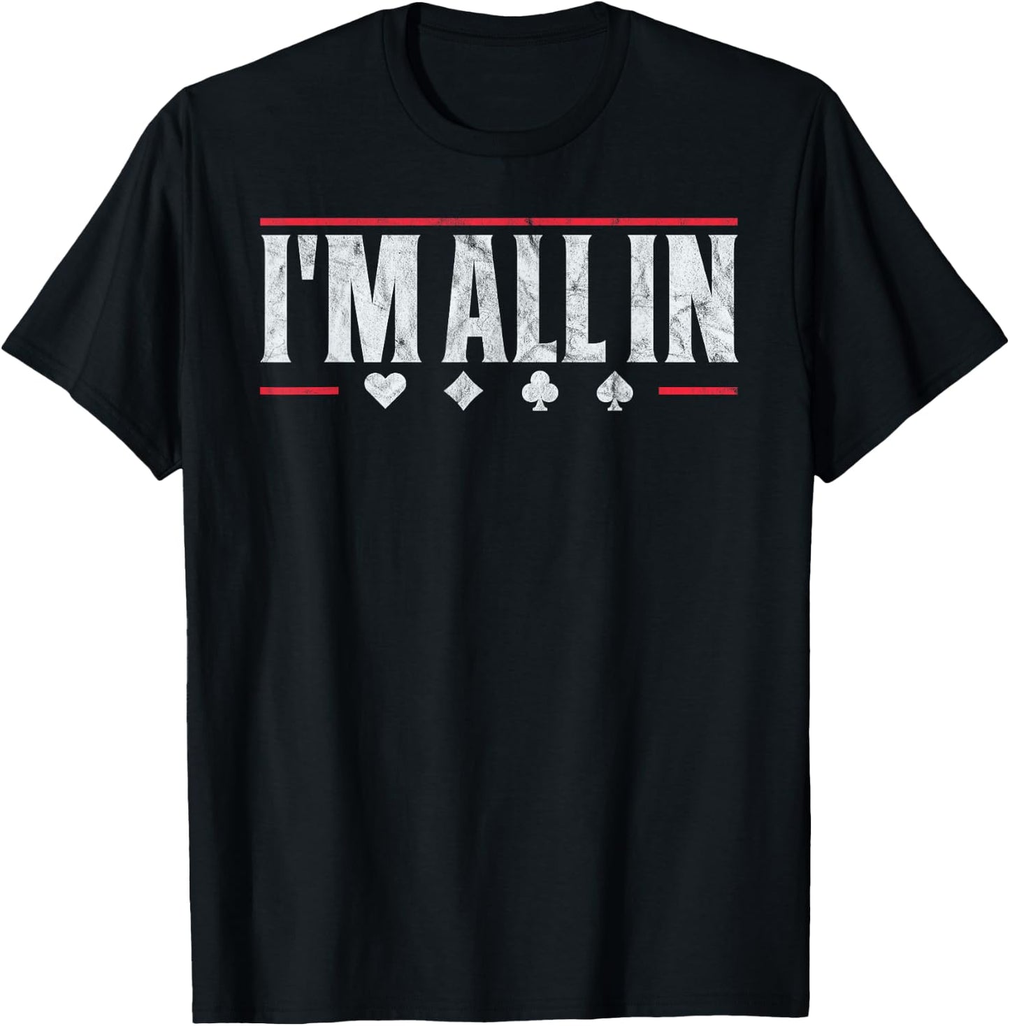 Poker I'm All In Funny Card Player Texas Hold Em T-Shirt - T-Shirt | Black