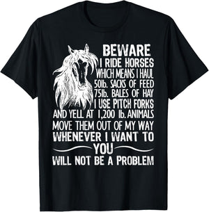 Beware I Ride Horses Which Means I Haul 50lb Sacks Of Feed T-Shirt - T-Shirt | Black